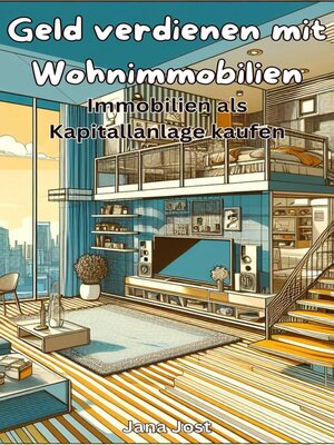 cover image of Geld verdienen mit Wohnimmobilien, Immobilien als Kapitalanlage